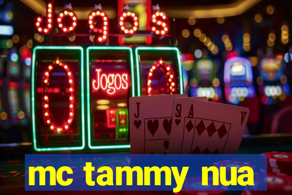 mc tammy nua